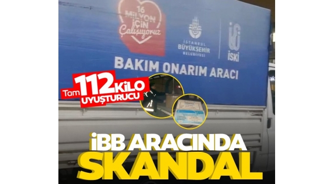 İBB’nin kiralık aracından 112 kilo uyuşturucu çıktı