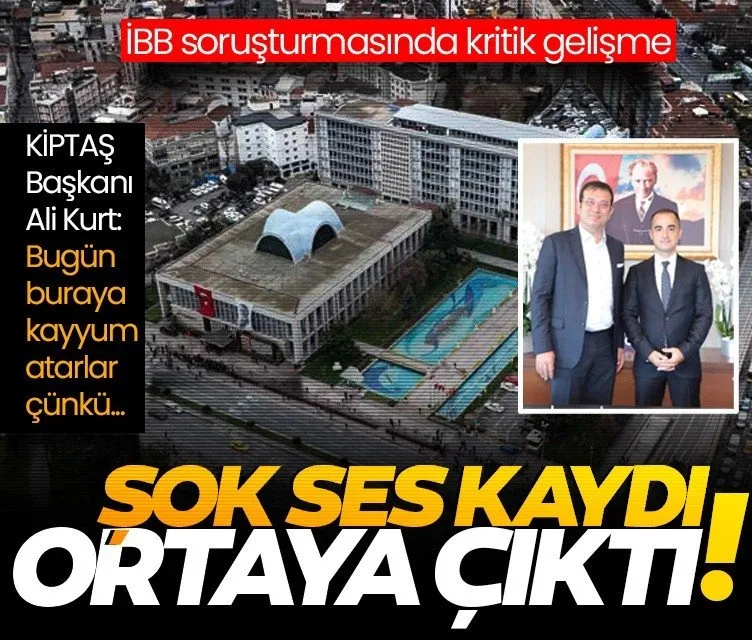 KİPTAŞ Başkanı Kurt’un ses kaydı ortaya çıktı: Gelmeyen işin ödemesini yaptım