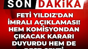 Feti Yıldız'dan İmralı açıklaması! Hem komisyondan çıkacak kararı duyurdu hem de rest çekti