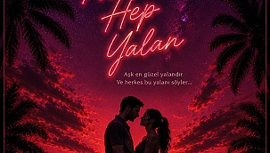 SLS Medya’dan Yeni Sinema Filmi: "Zaten Aşklar Hep Yalan" İçin Hazırlıklar Başladı!*