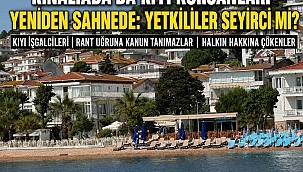 Kınalıada’da Kıyı İşgalleri Yeniden Sahnede: Kıyı Korsanları İş Başında