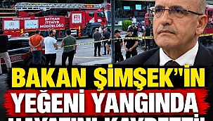 Bakan Şimşek'in yeğeni yangında hayatını kaybetti!
