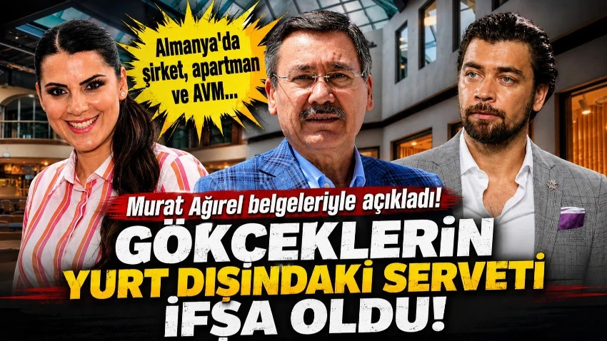 Murat Ağırel belgeleriyle açıkladı! Gökçeklerin yurt dışındaki serveti ifşa oldu!
