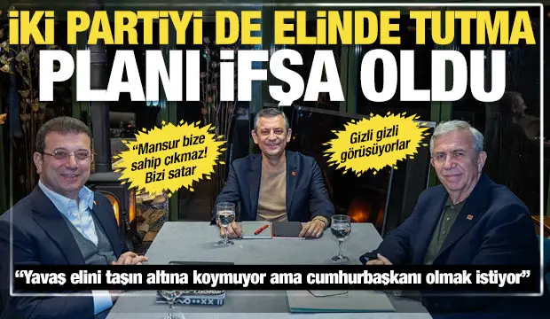 Özel ile gizlice görüşüyor iddiası: Yavaş'ın iki partiyi de elinde tutma planı ifşa oldu