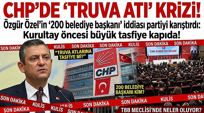 CHP'DE "TRUVA BAŞKANLAR" TARTIŞMASI!